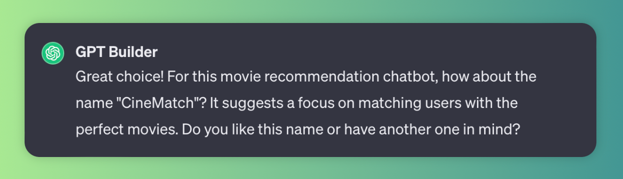 GPT Builder recommends "CineMatch" as a good name for the chatbot