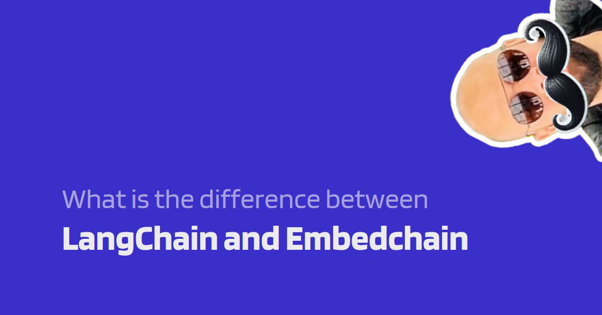 What is the difference between Embedchain and LangChain?