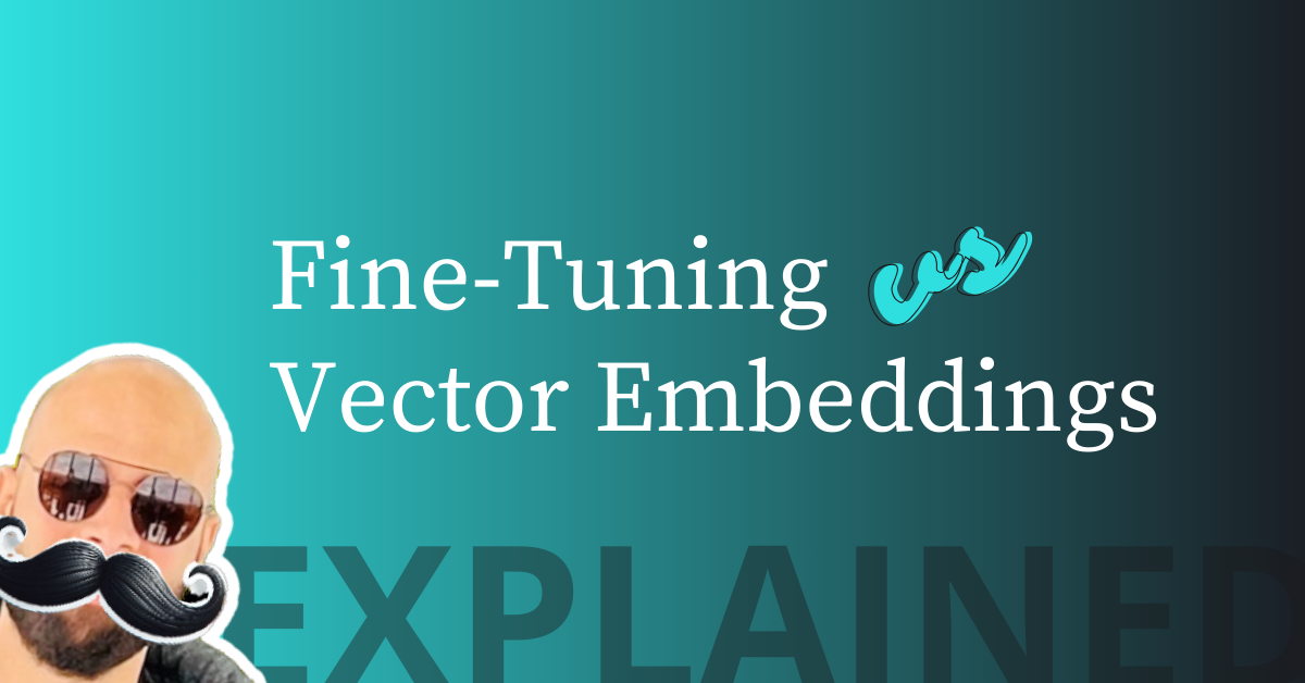 What is the difference between fine-tuning and vector embeddings
