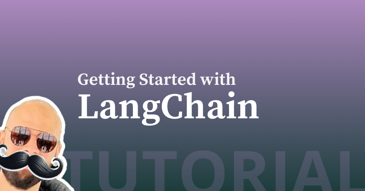 Just getting started with LangChain? Here's everything you need to know