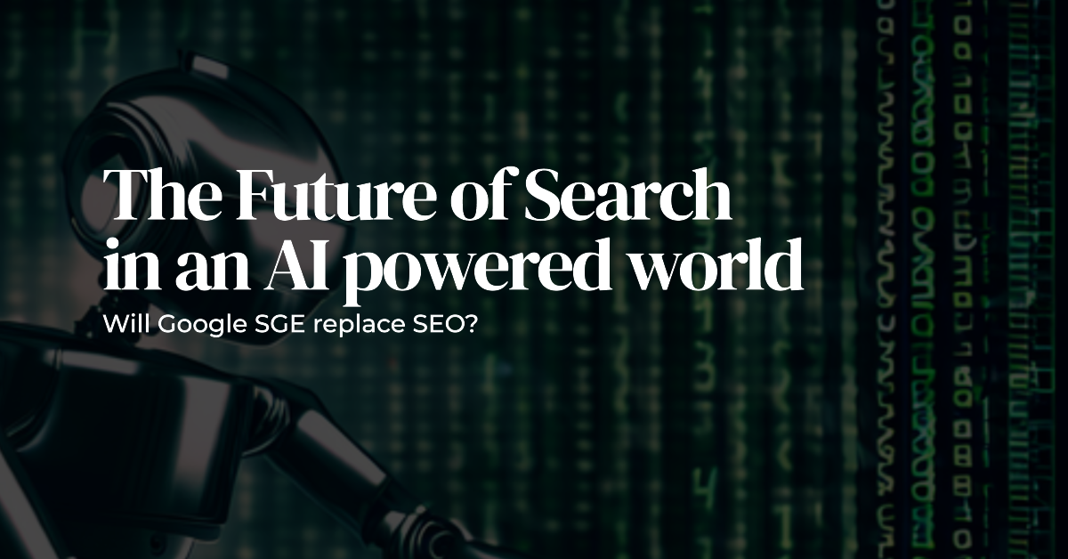 The future of SEO in the age of Google SGE and ChatGPT Browse