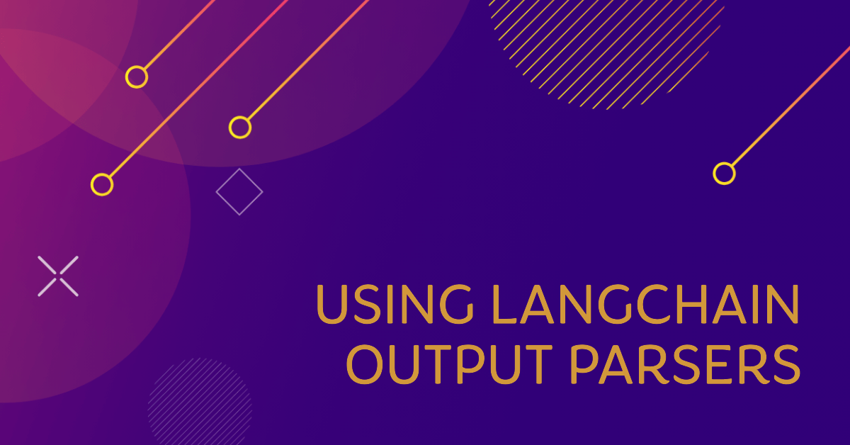 Using LangChain's Output Parsers