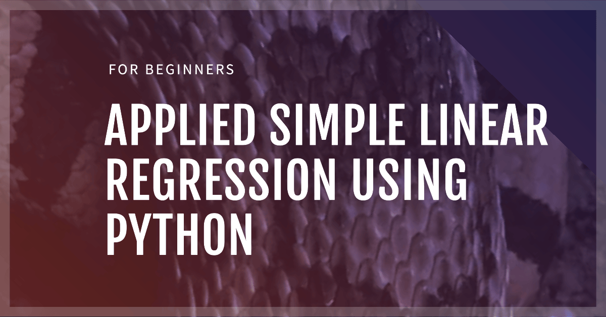 How to Implement Simple Linear Regression using Python and Jupyter Notebook