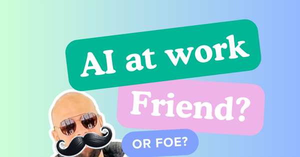 AI at work: Your best friend or your enemy?