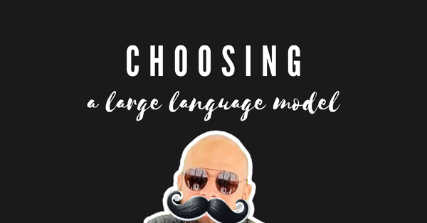 How to choose and evaluate a large language model for your product?