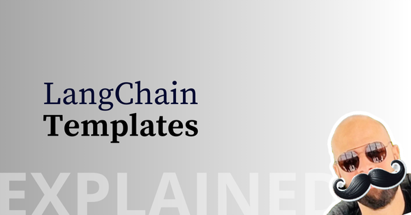 LangChain Templates: An Easy Way to Customize Chains and Agents